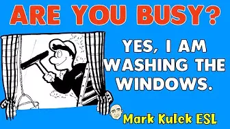 Are You Busy (ongoing activities) | English speaking practice - Mark Kulek ESL