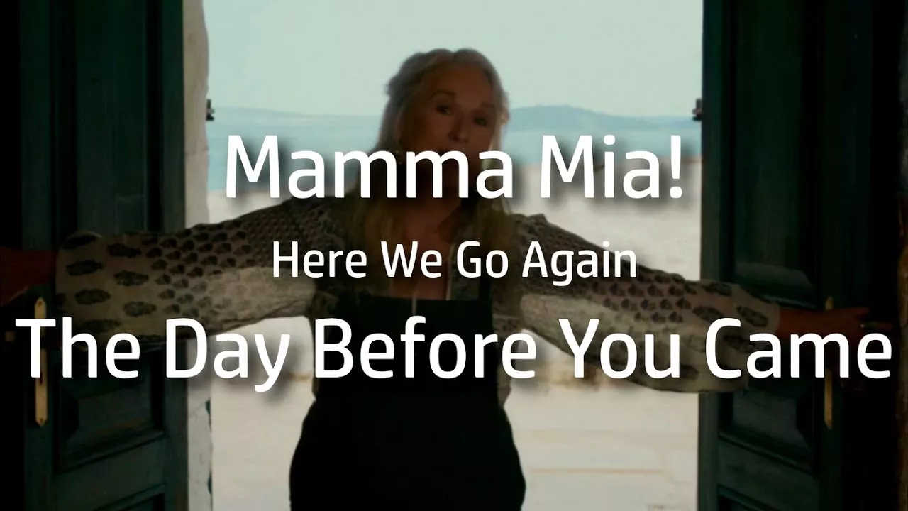 Mamma Mia! Here We Go Again | The Day Before You Came {lyrics}