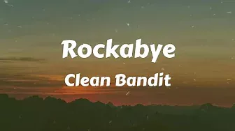 Clean Bandit - Rockabye (feat. Sean Paul & Anne-Marie) (Lyrics)