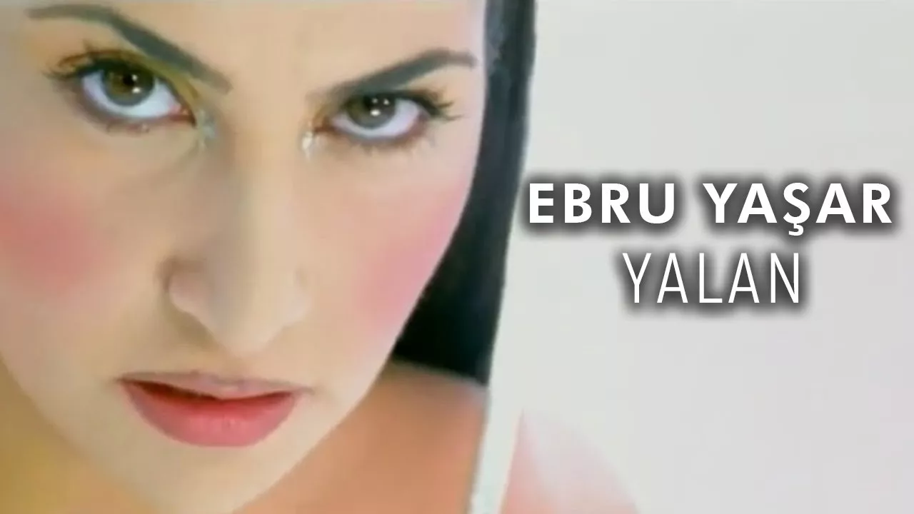 Ebru Yaşar - Yalan (Official Video)
