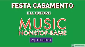 FESTA CASAMENTO IHA OXFORD,MUSIC NONSTOP - RAME