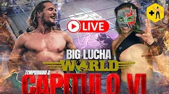 LIVE🔴 | Big Lucha World 2: Sol VS Jack Evans + 2 luchas más | Episodio VI