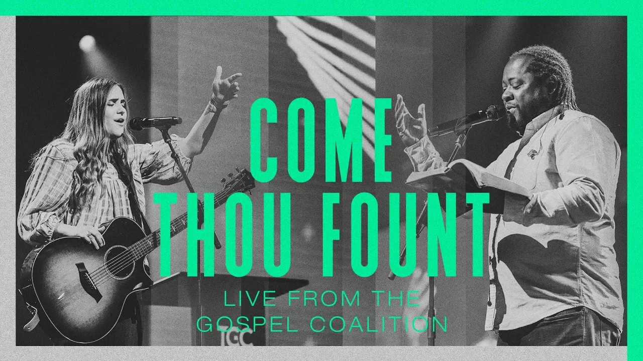 Come Thou Fount | Austin Stone Worship | LIVE from The Gospel Coalition