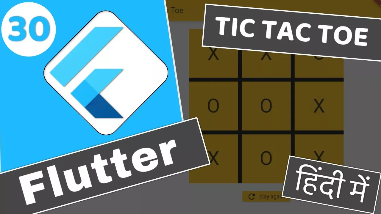 #30 Build TIC TAC TOE Game in Flutter in Hindi | Flutter 2 tutorial for beginners हिंदी में