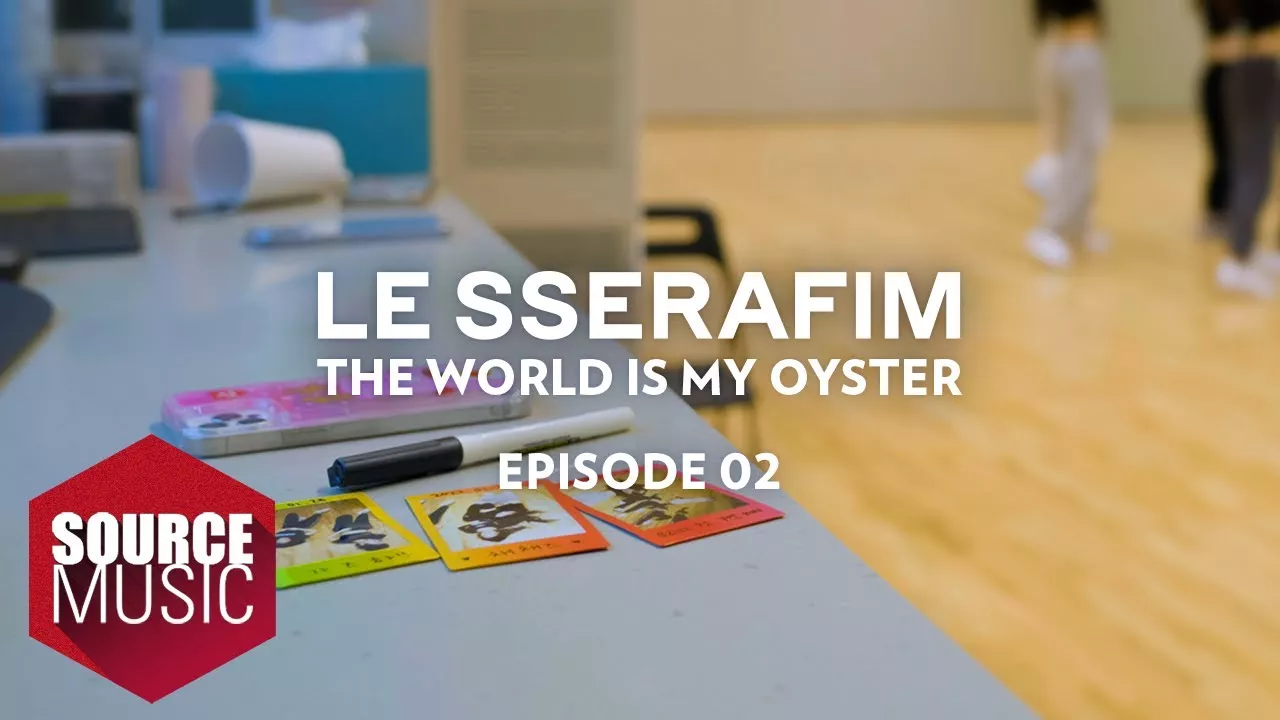 LE SSERAFIM (르세라핌) Documentary 'The World Is My Oyster' EPISODE 02