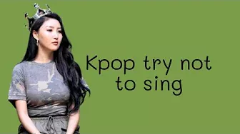 Kpop try not to sing
