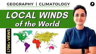 Local Winds of the World | Climatology | Geography by Ma’am Richa