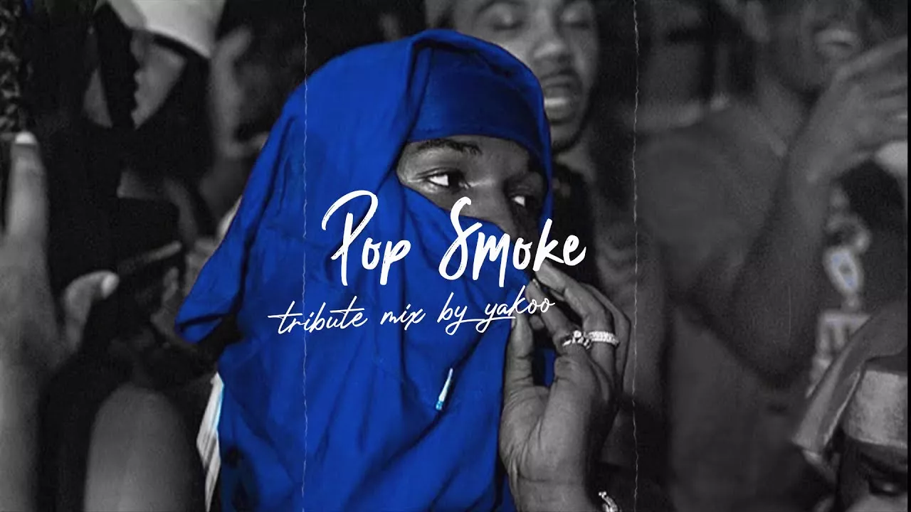 THE BEST OF POP SMOKE - TRIBUITE MIX BY YAKOO