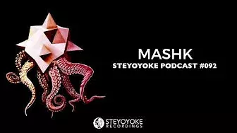 Mashk - Steyoyoke Podcast #092