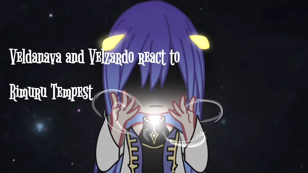 🩵Veldanava and Velzardo react to Rimuru Tempest 💙