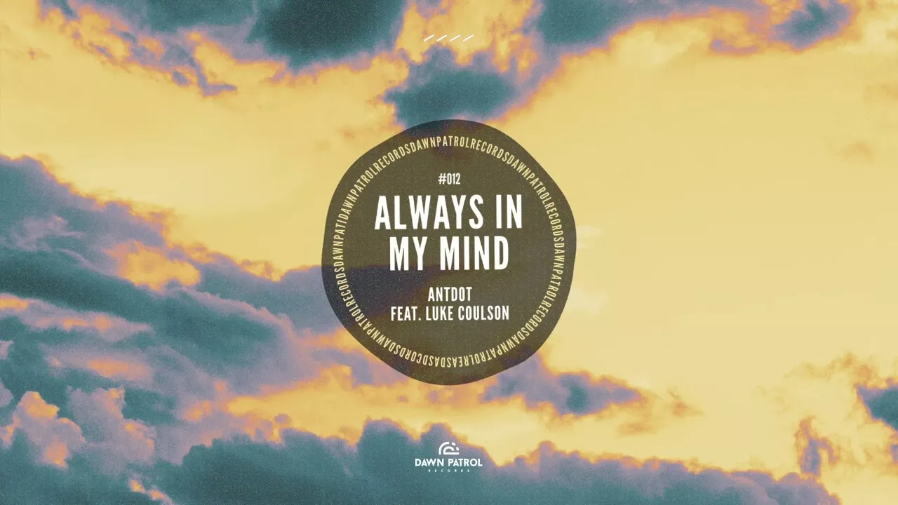 Antdot - Always In My Mind feat. Luke Coulson