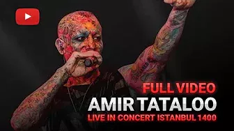 Amir Tataloo live in concert Istanbul 1400 | FULL VIDEO