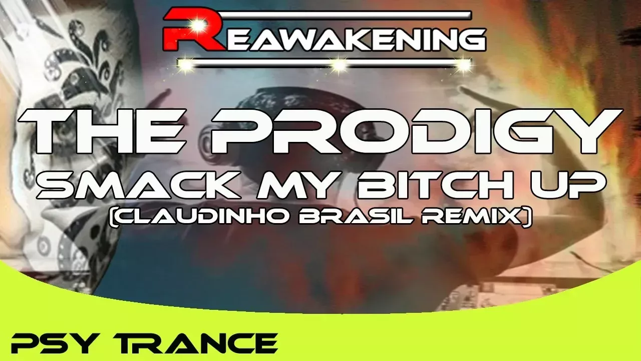 Psy-Trance ♫ The Prodigy   Smack My Bitch Up Claudinho Brasil Remix