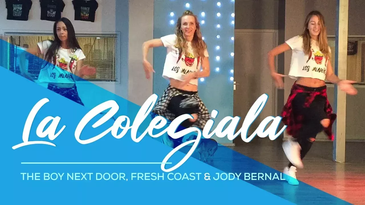 La Colegiala - The Boy Next Door, Fresh Coast ft Jody Bernal - Easy Fitness Dance