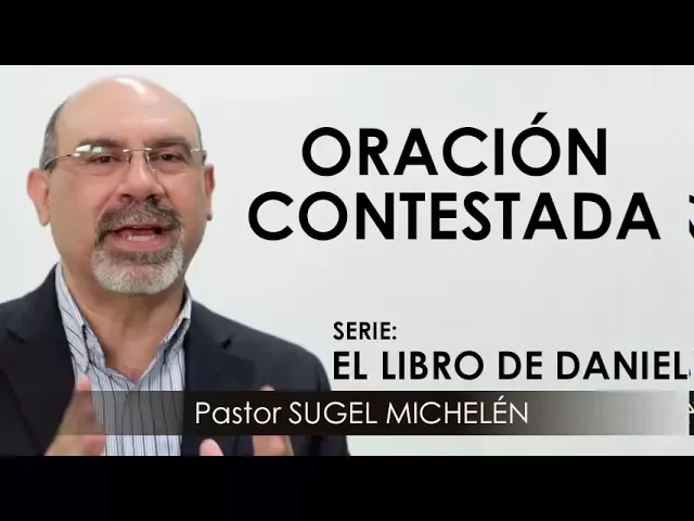 “ORACIÓN CONTESTADA” | pastor Sugel Michelén. Predicaciones, estudios bíblicos.