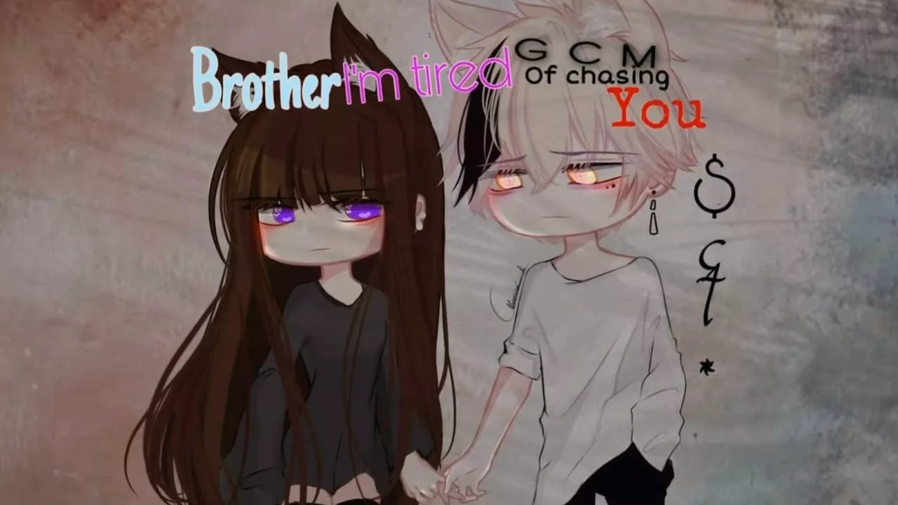 Brother, I'm tired of chasing you [GKBP]||GCM/GCMM||(read description)