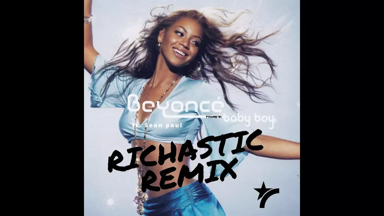 Beyonce ft. Sean Paul - Baby Boy (Richastic Remix)