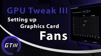 Setting up Graphics Card Fans | ASUS GPU Tweak III