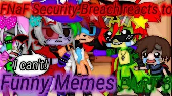 Security Breach reacts to funny memes Part 3