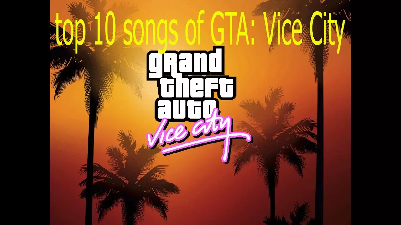 top 10 songs of GTA: Vice City.