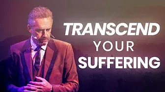 TRANSCEND YOUR SUFFERING - Powerful Motivational Video | Jordan Peterson