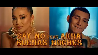 Say Mo ft. Akha – Buenas noches (Official Music Video)