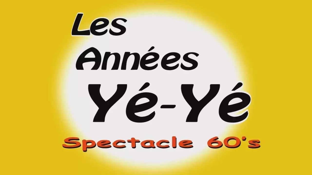 Spectacle "Les Annees Yeye" - Spectacle 60's !