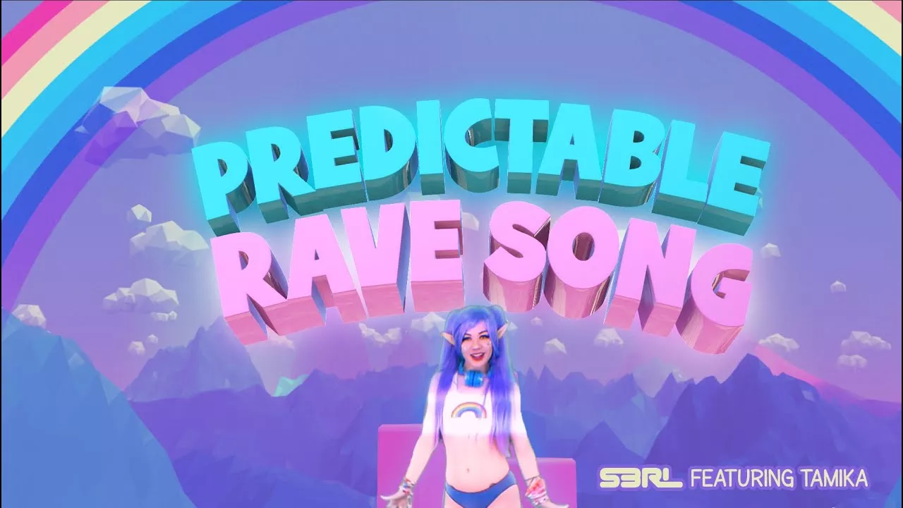 Predictable Rave Song - S3RL ft Tamika