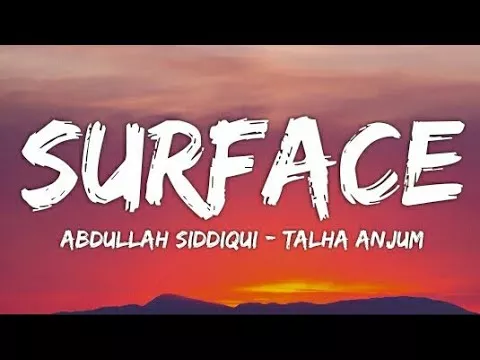 Abdullah Siddiqui - Surface (Lyrics - Lyrical Video) | Talha Anjum.