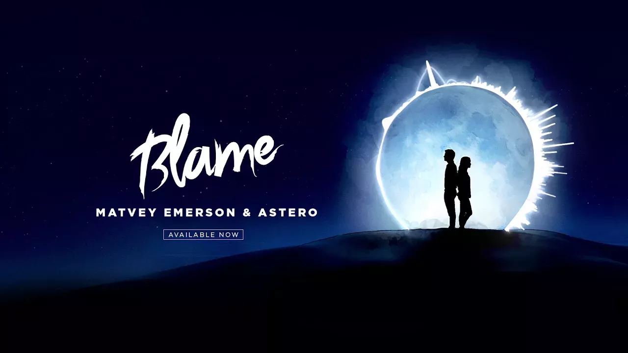 Matvey Emerson & Astero - Blame [Official Audio]