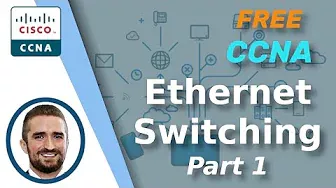 Free CCNA | Ethernet LAN Switching (Part 1) | Day 5 | CCNA 200-301 Complete Course