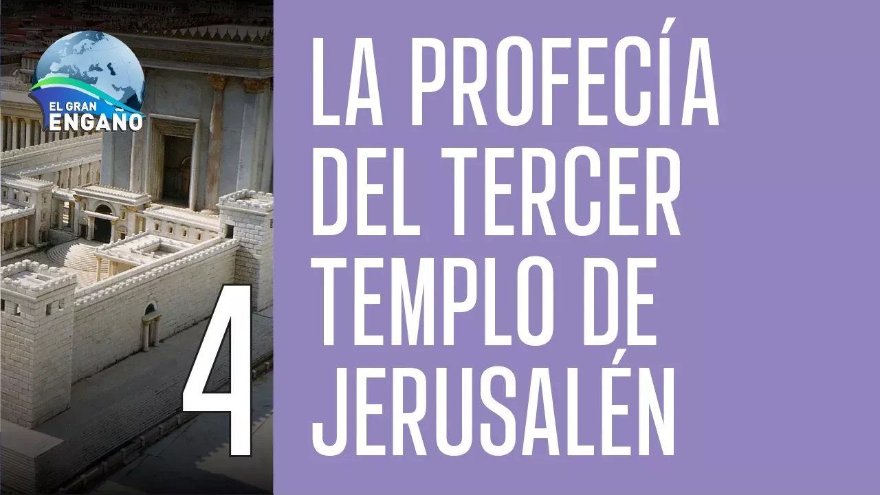 04 - La profecía del tercer Templo de Jerusalén