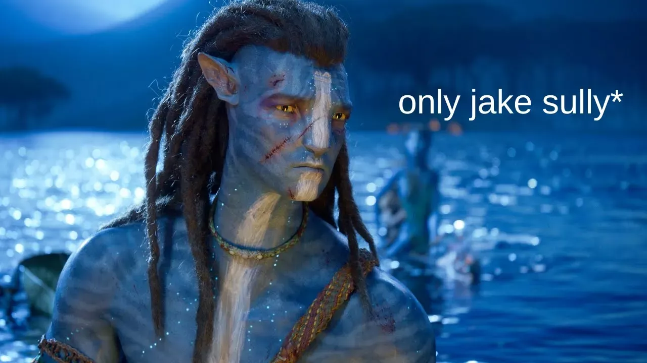 Avatar the way of water but only it's jake sully