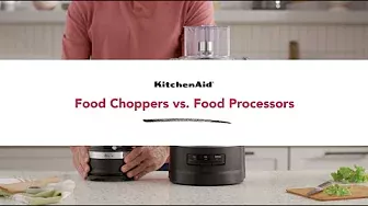 KitchenAid® Food Choppers vs. Food Processors