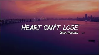 Zack Tabudlo - Heart Can't Lose (Lyrics)