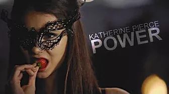 Katherine Pierce || Power