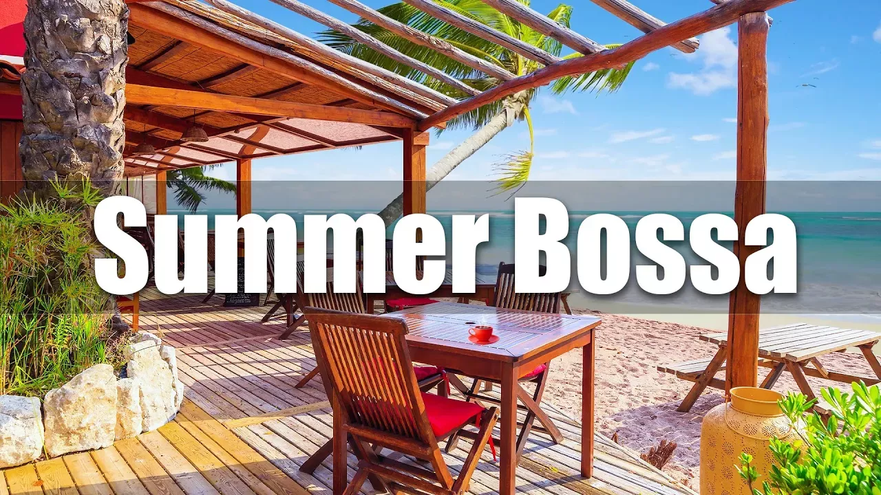 Summer Seaside Cafe Ambience with Bossa Nova Jazz Music & Ocean Wave Sounds for Work & Good Mood