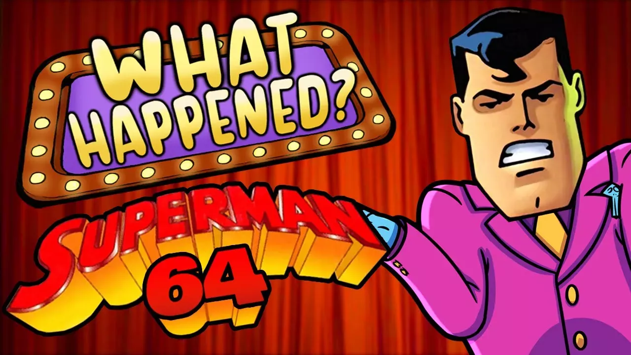 Superman 64 - What Happened?