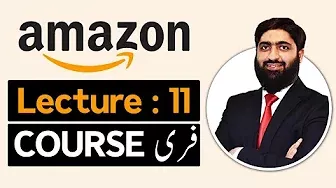 Amazon Free Course Lecture 11 | Amazon Free Course | Mirza Muhammad Arslan