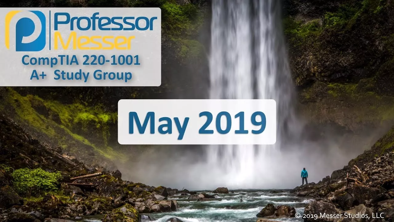 Professor Messer's 220-1001 A+ Study Group - May 2019