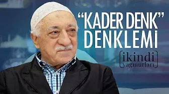 ''KADER DENK'' DENKLEMİ / İKİNDİ YAĞMURLARI