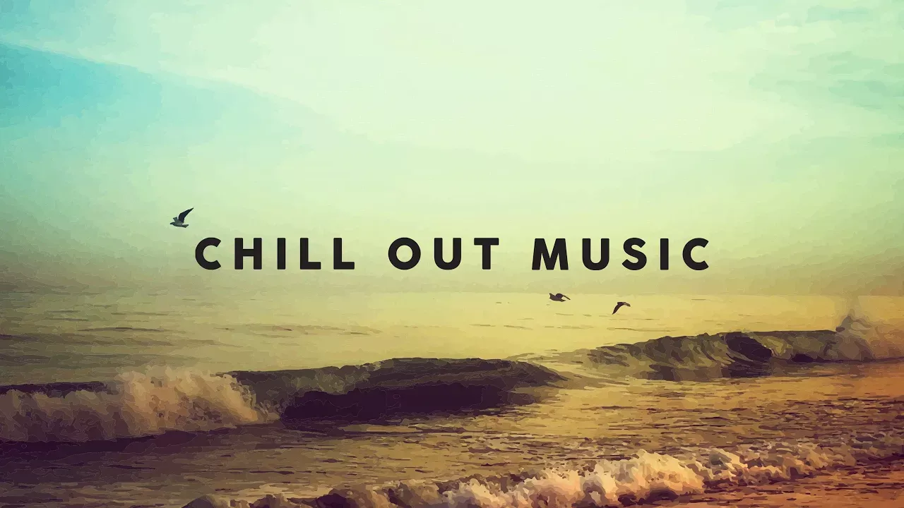 CHILL OUT MUSIC ⛱️