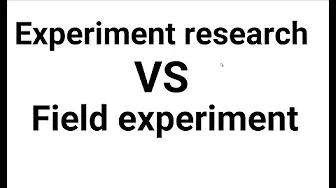 Experimental research VS field experiment //Research methodology