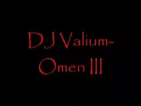 Dj Valium - Omen III
