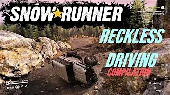 SnowRunner - Reckless Driving Compilation ( Xbox One ) Crashes