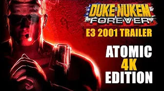 Duke Nukem Forever E3 2001 Trailer: Atomic 4K Edition