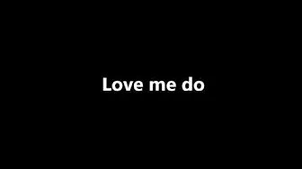 Love me do - The Beatles - lyrics
