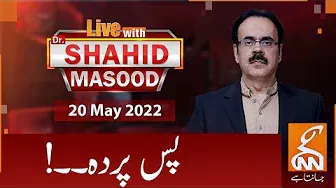 Live with Dr. Shahid Masood | GNN | 20 May 2022
