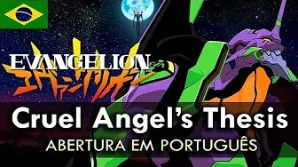 EVANGELION - Abertura em Português BR (Cruel Angel's Thesis) || MigMusic