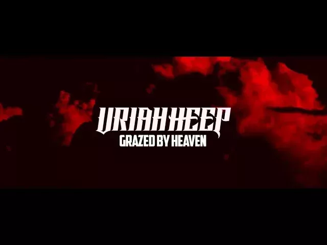 Uriah Heep - "Grazed By Heaven" (Official Music Video)